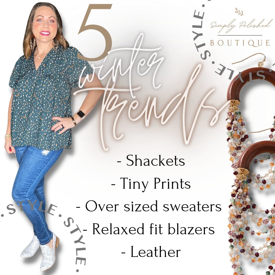 5 Winter Must Have Trends - Simply Polished Boutique