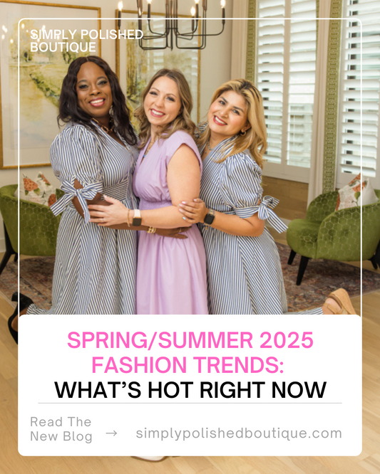 Spring/Summer 2025 Fashion Trends: What’s Hot Right Now