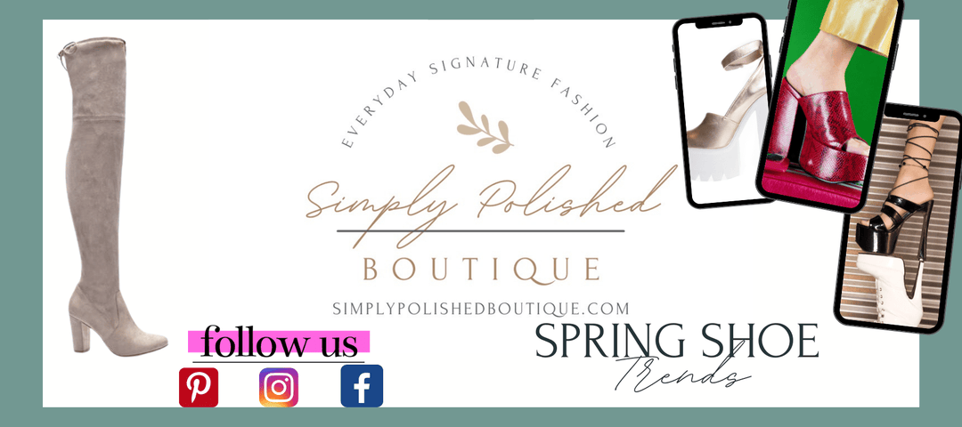 Springtime Shoe Trends - Simply Polished Boutique