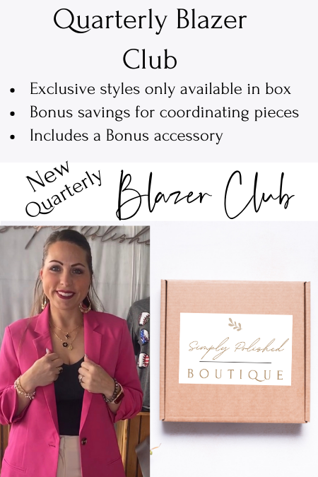 Blazer Club Subscription - Simply Polished Boutique